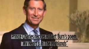 Prince Charles  MY HEART'S IN THE HIGHLANDS  Borbert Burns Poem