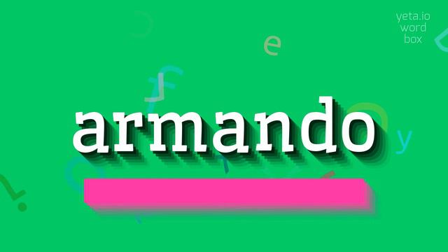 ARMANDO - HOW TO PRONOUNCE ARMANDO? #armando смотреть онлайн