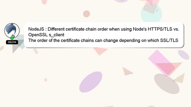 NodeJS : Different certificate chain order when using Node's HTTPS/TLS vs. OpenSSL s_client смотреть онлайн