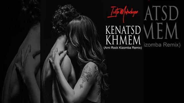 Kenatsd Khmem (Arni Rock Kizomba Remix) смотреть онлайн