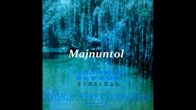 Majnuntol - G'ulomjon Yoqubov | Мажнунтол - Ғуломжон Ёқубов смотреть онлайн