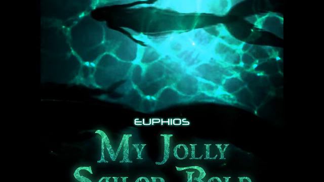 Euphios - My Jolly Sailor Bold смотреть онлайн