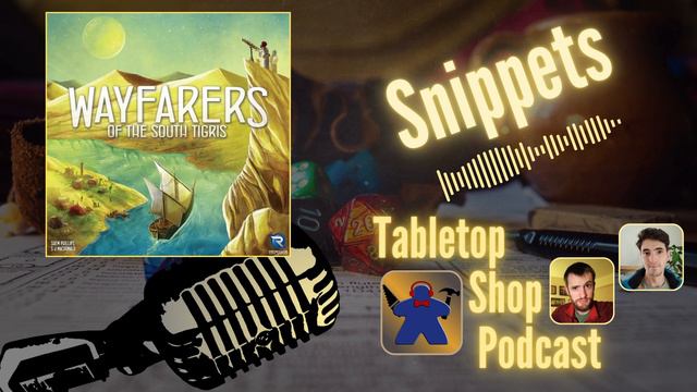 Wayfarers of the South Tigris Review - Tabletop Shop Podcast Snippet смотреть онлайн