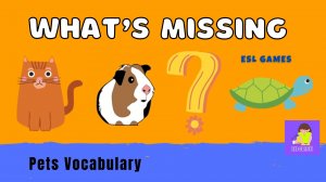 What's missing? Pets | English Vocabulary Guessing Game for kids (ESL)