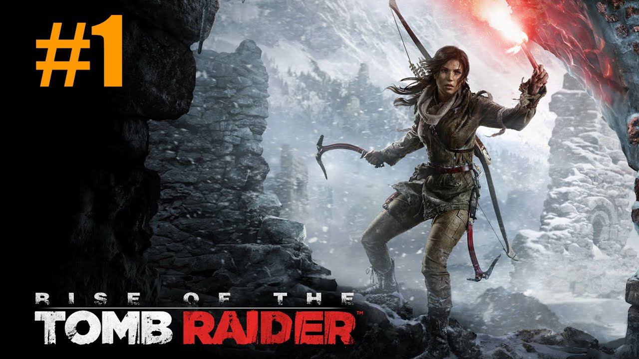 Rise of the Tomb Raider Прохождение #1