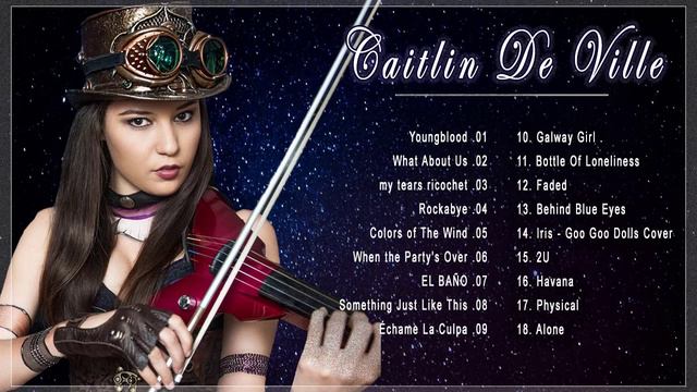 Caitlin De Ville Greatest Hits Full Album | Caitlin De Ville Top Violin Cover Full Album смотреть онлайн