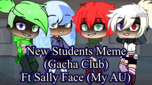 New Students Meme | Gacha Life & Gacha Club Versions