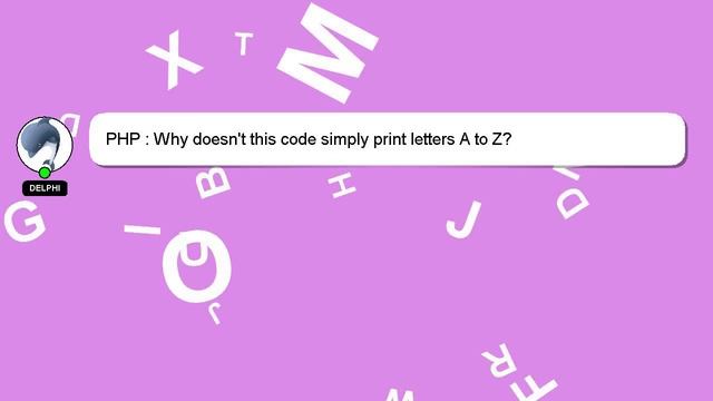 PHP : Why doesn't this code simply print letters A to Z? смотреть онлайн