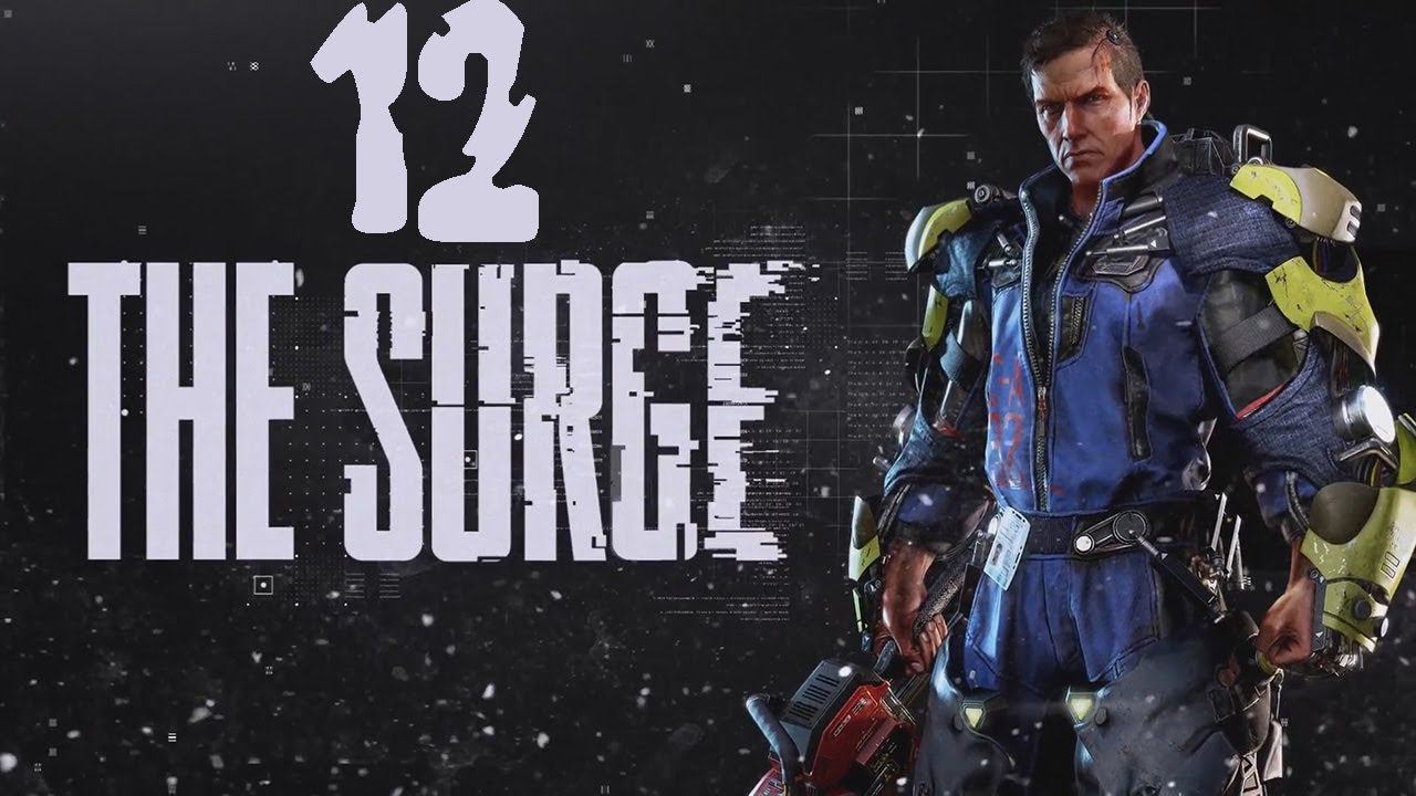 Прохождение The Surge Серия 12 "Апгрейд дрона у доктора Чавез" смотреть онлайн