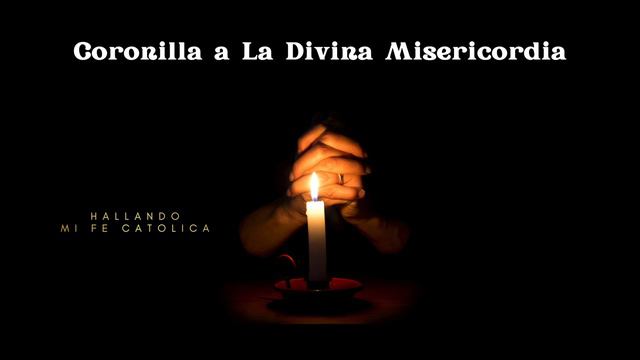Coronilla a la Divina Misericordia - El Niño Perdido смотреть онлайн