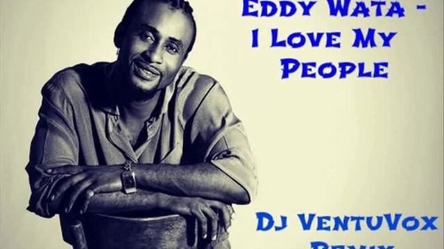 Eddy Wata - I Love My People (VentuVox Remix) смотреть онлайн