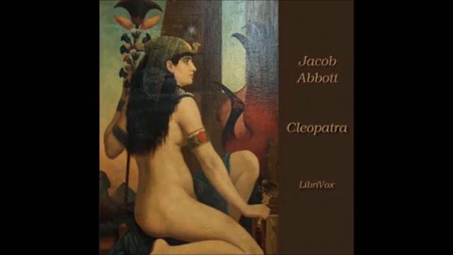 Cleopatra (audiobook) by George Abbott, chapter 1 Valley of the Nile смотреть онлайн