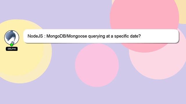 NodeJS : MongoDB/Mongoose querying at a specific date? смотреть онлайн