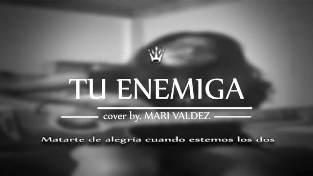Mari Valdez - "TU ENEMIGA" (Cover) смотреть онлайн