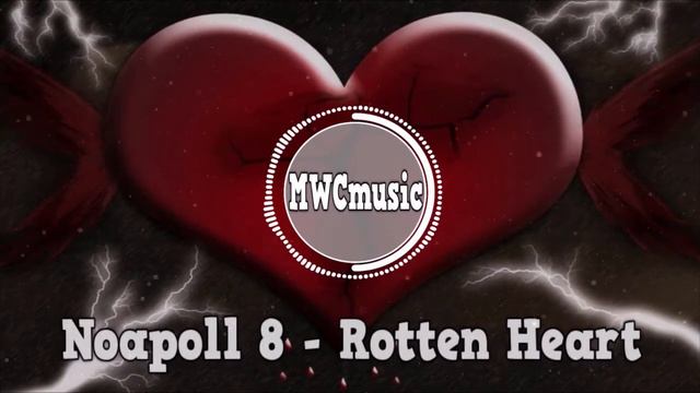 Noapoll 8 - Rotten Heart | Музыка без авторских прав смотреть онлайн