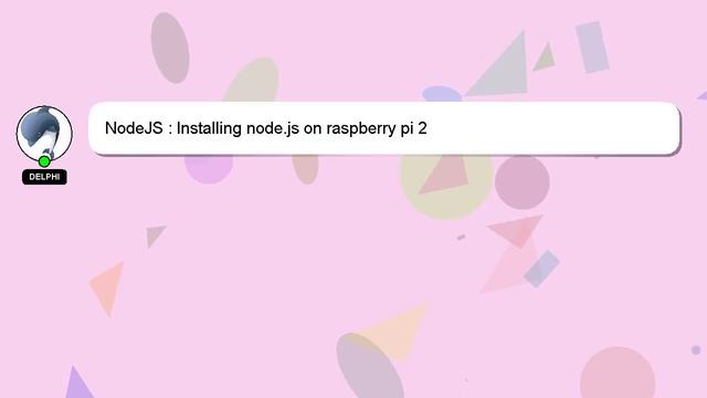 NodeJS : Installing node.js on raspberry pi 2 смотреть онлайн