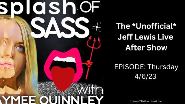 Splash of Sass - The Unofficial Jeff Lewis Live After Show for 4/6/23 смотреть онлайн