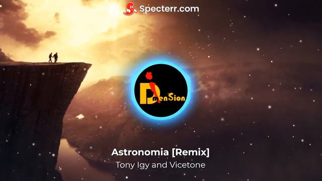 Astronomia - Tony Igy and Vicetone [Remix-100D Audio] смотреть онлайн
