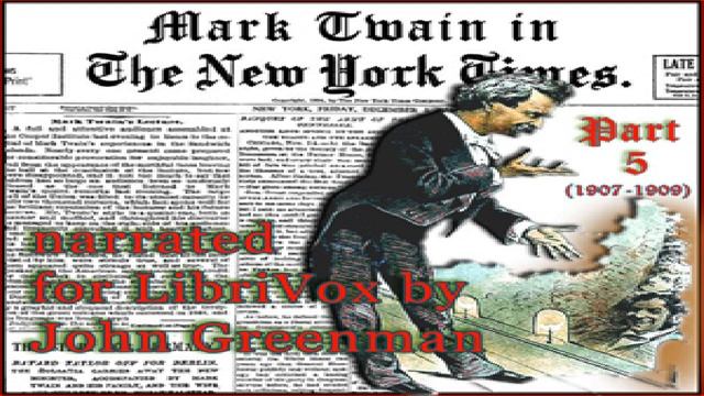 Mark Twain in the New York Times, Part Five (1907-1909) | Mark Twain | Literary Collections | 1/5 смотреть онлайн