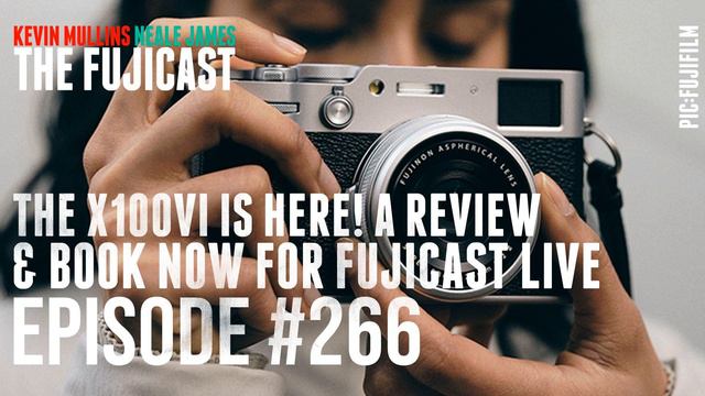 #266: The X100VI is out - review & last chance for FUJICAST LIVE tickets смотреть онлайн