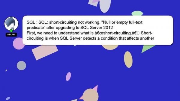SQL : SQL: short-circuiting not working. "Null or empty full-text predicate" after upgrading to SQL