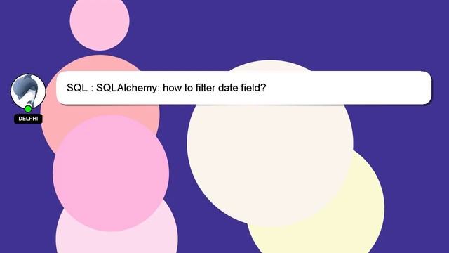 SQL : SQLAlchemy: how to filter date field? смотреть онлайн