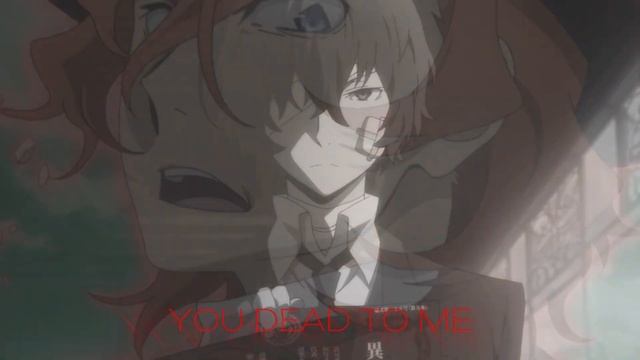 Аниме:Bungou Stray Dogs.Персонажи:Накахара Чуя+Дадзай Осаму.Музыка:Blackbear-DEAD TO ME смотреть онлайн