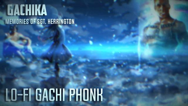 GachiKa - Memories of Sgt. Herrington (♂Gachimuchi Lo-Fi & Phonk) смотреть онлайн