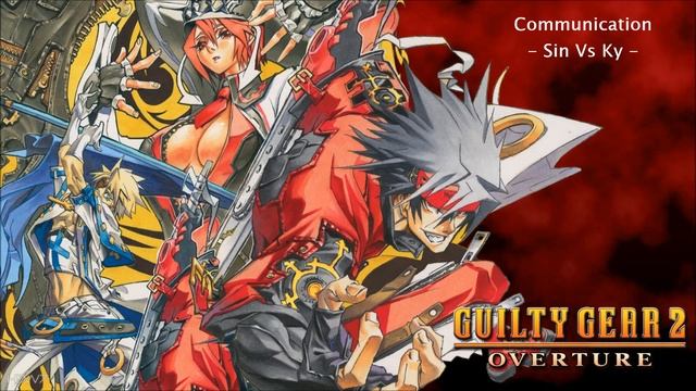 Guilty Gear 2 Overture - Communication (Sin Vs Ky theme) смотреть онлайн