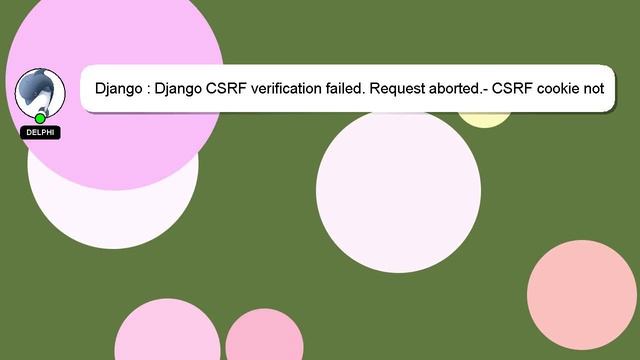 Django : Django CSRF verification failed. Request aborted.- CSRF cookie not set смотреть онлайн