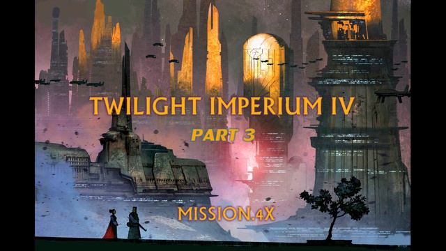 Twilight Imperium 4th - Part III (Soundtrack, original creation) смотреть онлайн