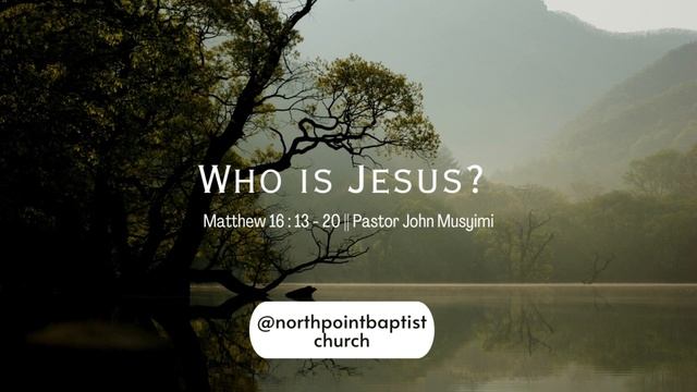 Who Is Jesus? || Matthew 16:13 - 20 || John Musyimi смотреть онлайн