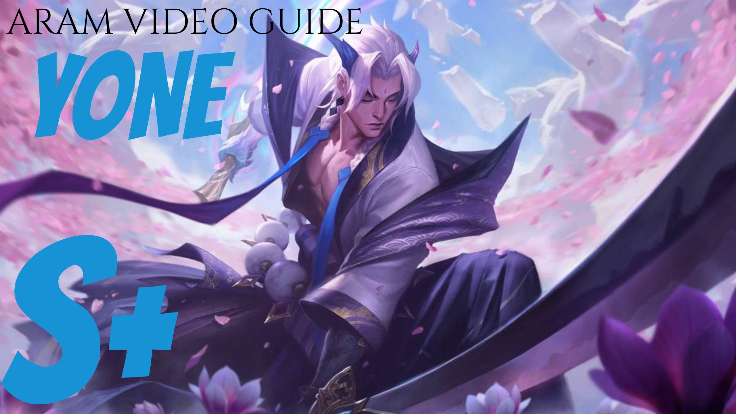 YONE S+ ARAM VIDEO GUIDE(no comment) ЁНЭ С+ АРАМ ВИДЕО ГАЙД смотреть онлайн