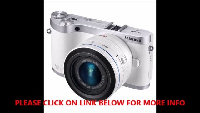 SAMSUNG NX300 20.3MP CMOS Smart WiFi Mirrorless Digital Camera смотреть онлайн