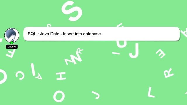SQL : Java Date - Insert into database смотреть онлайн