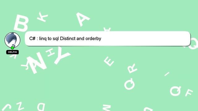 C# : linq to sql Distinct and orderby смотреть онлайн