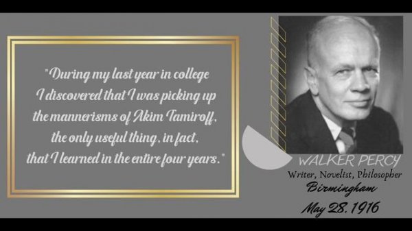 Inspiration Quotes Life, Quotes Wise By "Walker Percy".The Renowned American Novelist