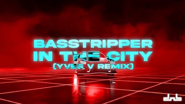 Basstripper - In The City (Yves V Remix) смотреть онлайн