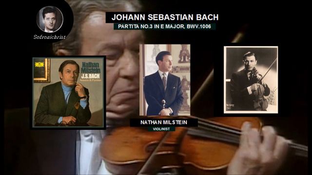 J.S. Bach, Partita No.3 For Solo Violin In E Major, BWV.1006 / Nathan Milstein ( 1975 )