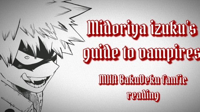 Midoriya Izuku’s Guide to Vampires | MHA Podfic [BakuDeku](fanfic reading) смотреть онлайн
