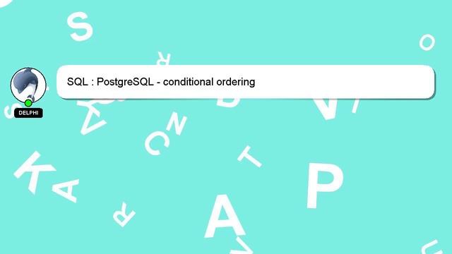 SQL : PostgreSQL - conditional ordering смотреть онлайн