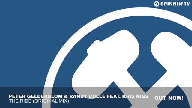 Peter Gelderblom & Randy Collé Feat. Kris Kiss - The Ride [OUT NOW] смотреть онлайн