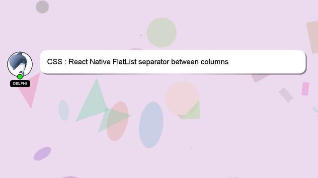 CSS : React Native FlatList separator between columns смотреть онлайн