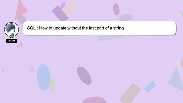 SQL : How to update without the last part of a string смотреть онлайн