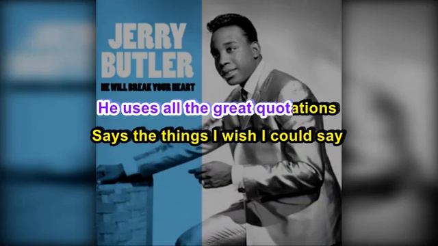 Jerry Butler - "He Will Break Your Heart" - Karaoke смотреть онлайн