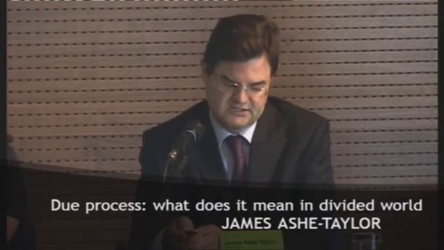 35 James Ashe-Taylor, Due process: what does it mean in divided world (1/2) смотреть онлайн