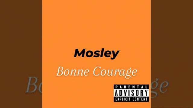 Mosley - Bonne Courage смотреть онлайн