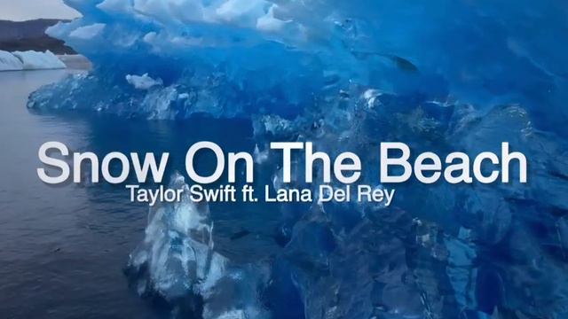 Taylor Swift - Snow On The Beach ft. Lana Del Rey (Concept) смотреть онлайн