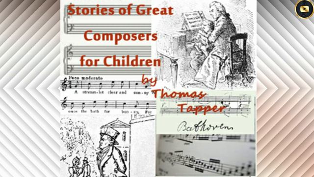 THE STORIES OF GREAT COMPOSERS FOR CHILDREN by THOMAS TAPPER AUDIO BOOK смотреть онлайн