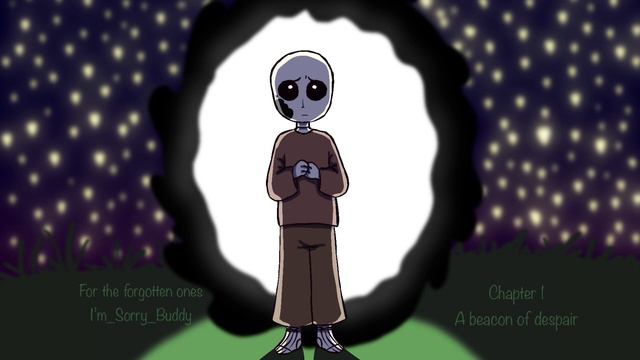 For The Forgotten Ones By I’m_Sorry_Buddy Chaoter 1: A Beacon Of Despair